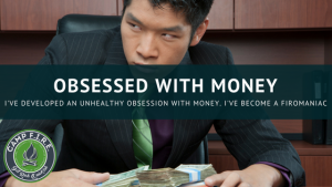 obsessed with money