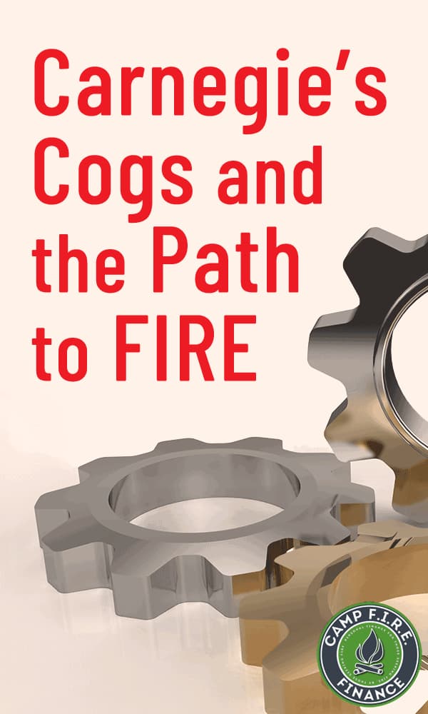 Andrew Carnegie's Cogs and the Path to FIRE